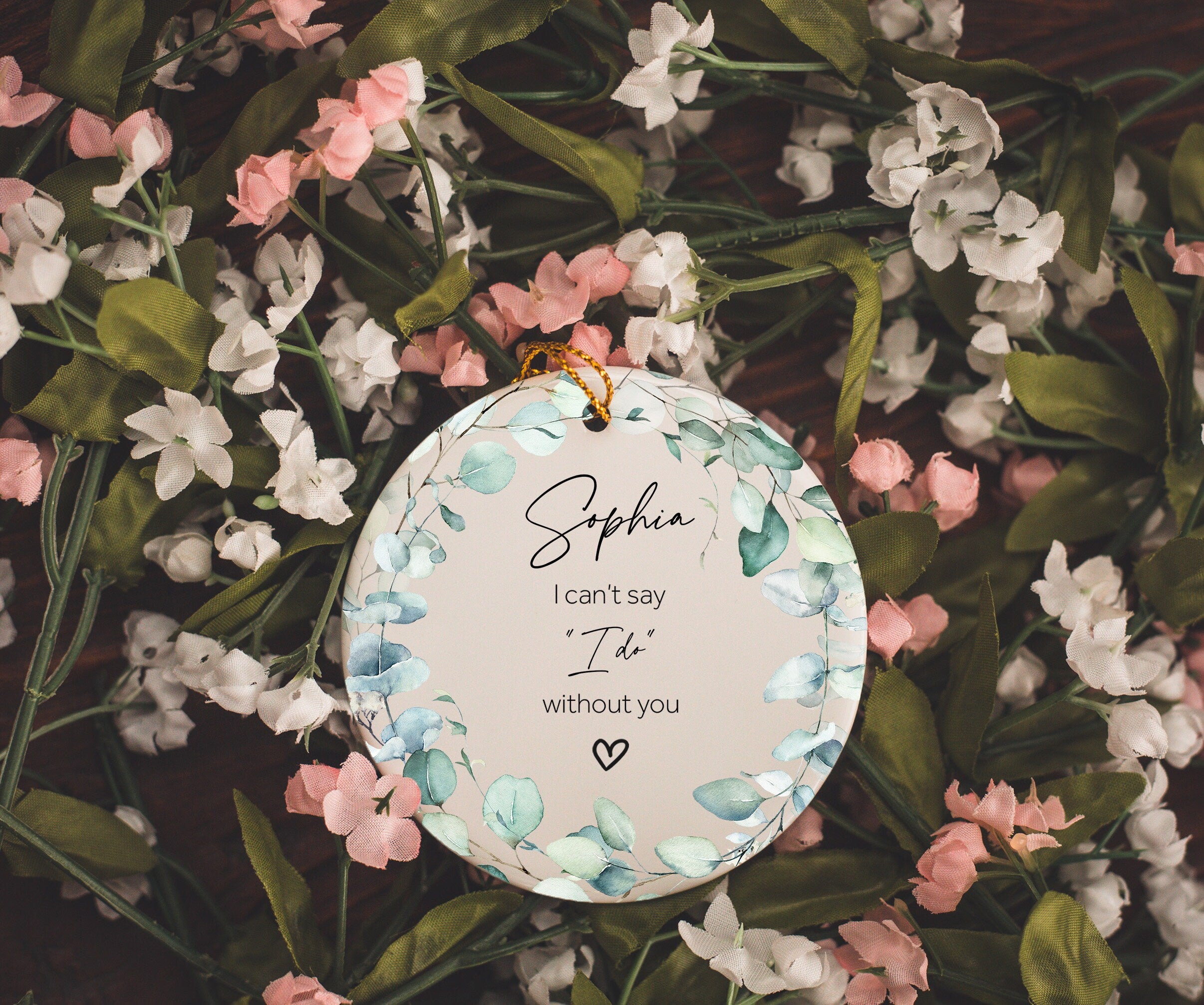 I can’t say I do without you Will you be my Bridesmaid Christmas ornament, Personalized Maid of Honour Proposal, Maid of Honour Ornament